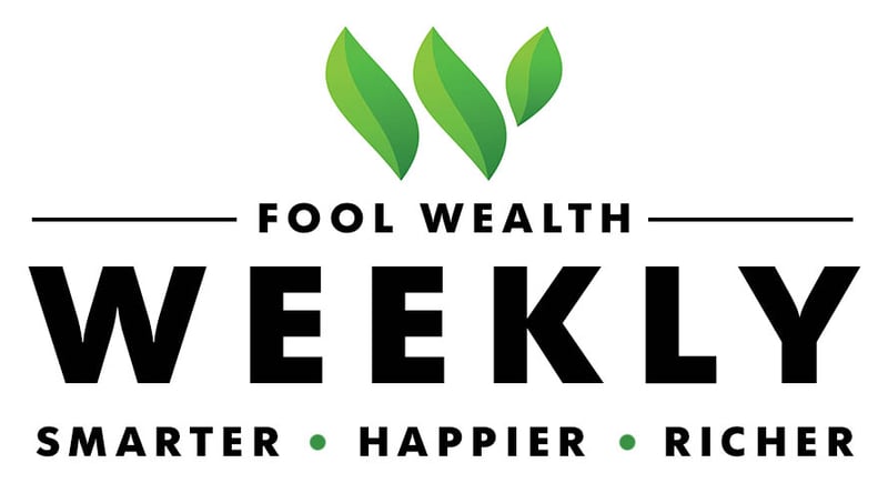 Fool Wealth Weekly
